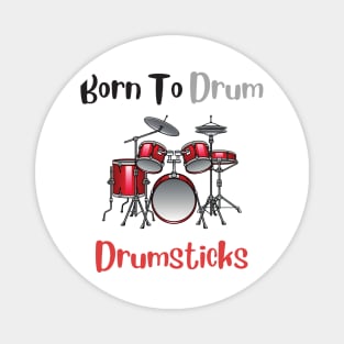 Born to drum Magnet